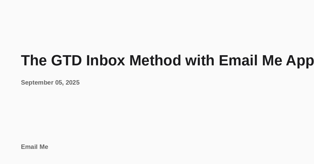 Die GTD-Posteingang-Methode mit Email Me App | Email Me App
